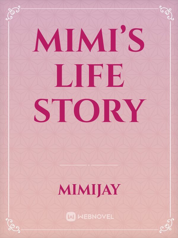 Mimi’s life story