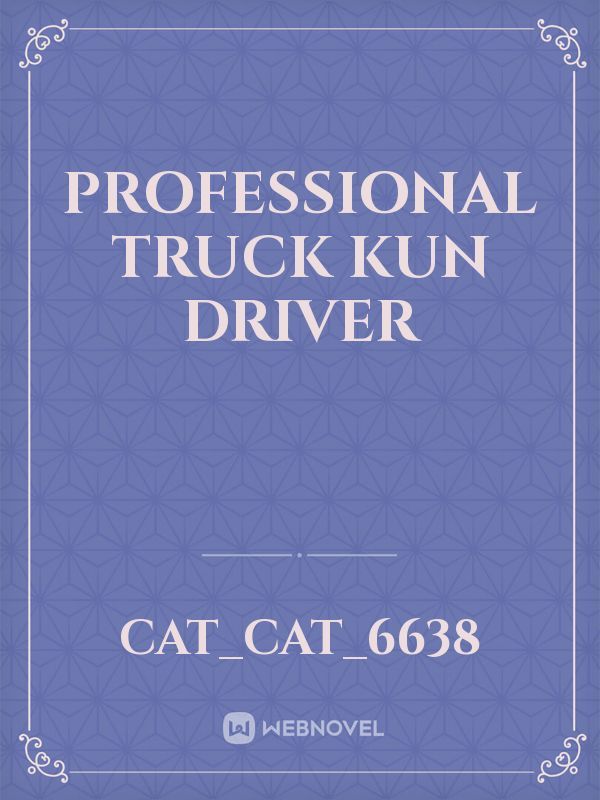 Professional Truck Kun Driver