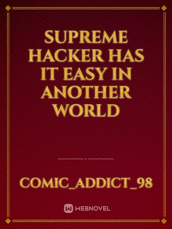 Supreme Hacker has it easy in another world Book