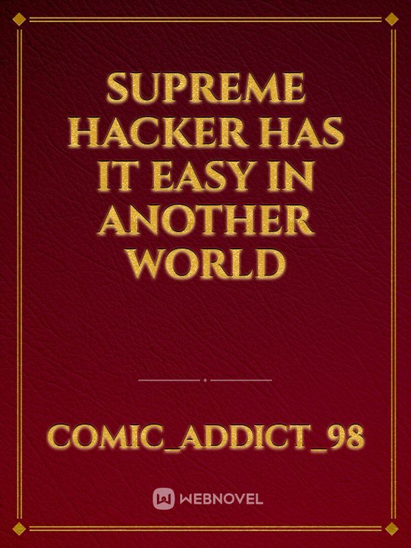 Supreme Hacker has it easy in another world