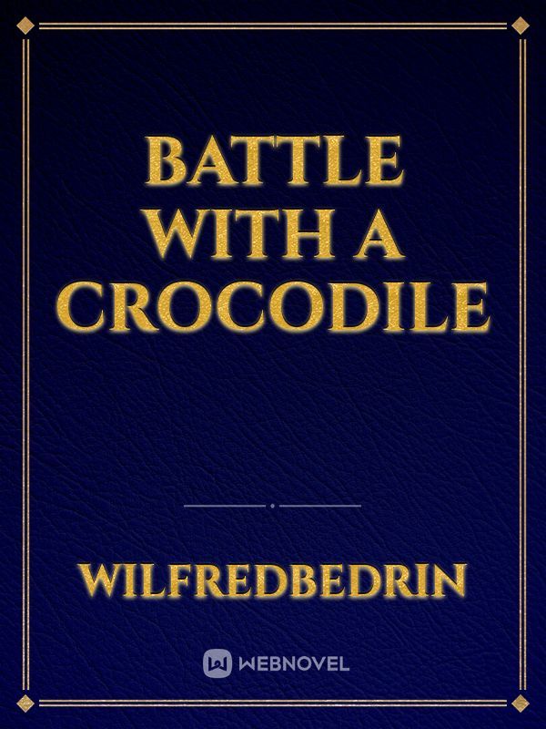 Battle With A Crocodile