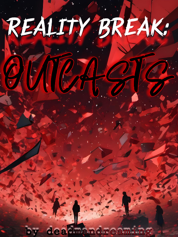 Reality Break: Outcasts