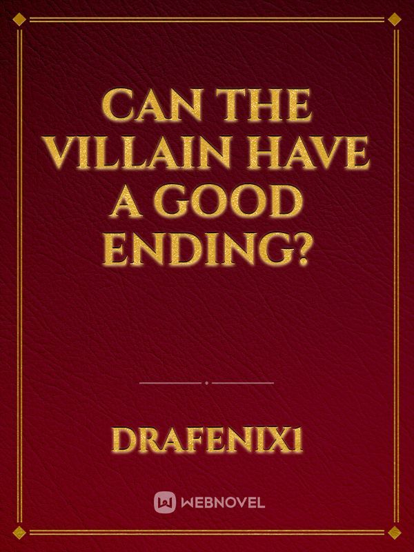 Can the villain have a good ending?