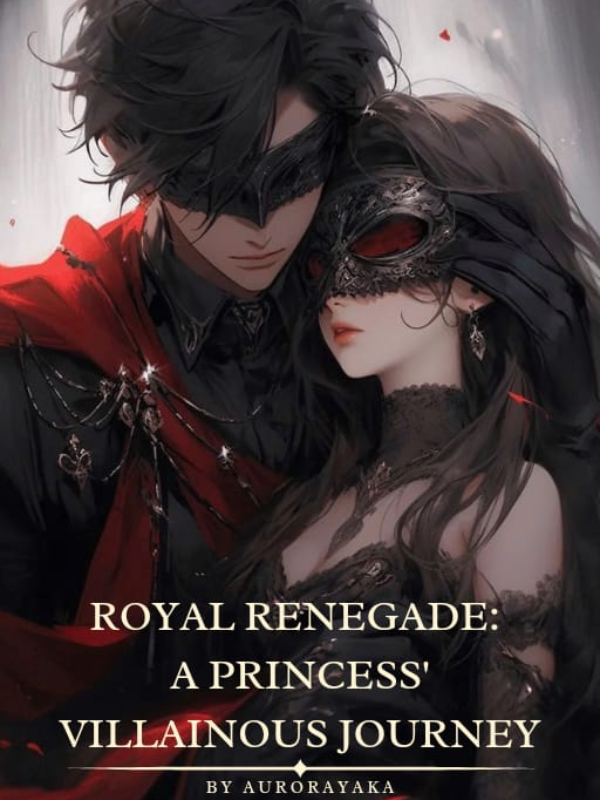 Royal Renegade: A Princess' Villainous Journey Book