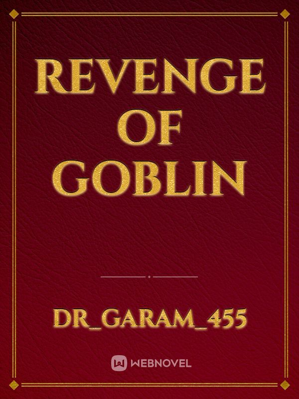 Revenge of goblin