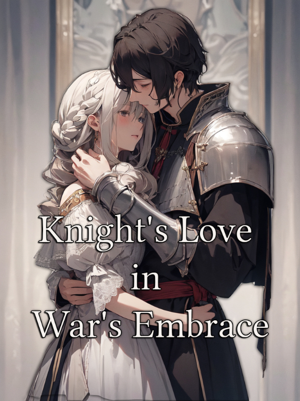 Knight's Love in War's Embrace