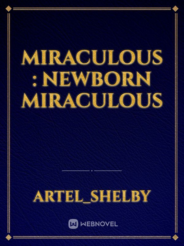Miraculous : Newborn Miraculous