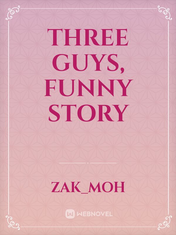 Three guys, funny story Book