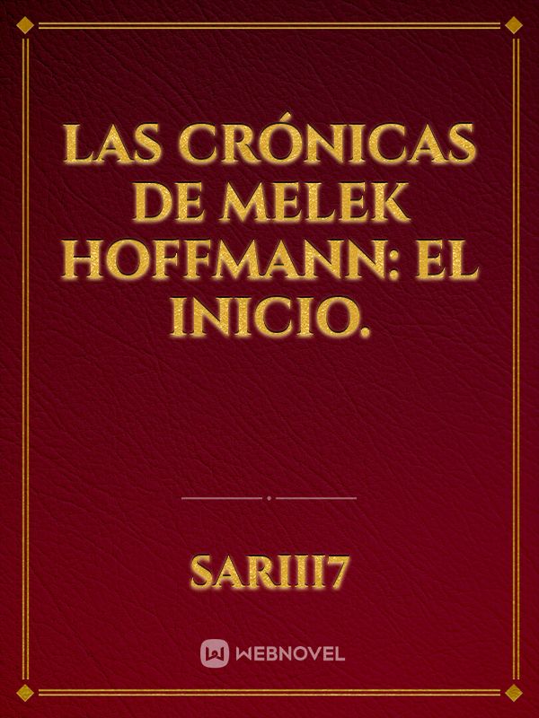 Las Crónicas de Melek Hoffmann: El Inicio. Book