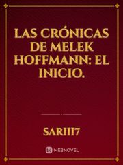 Las Crónicas de Melek Hoffmann: El Inicio. Book