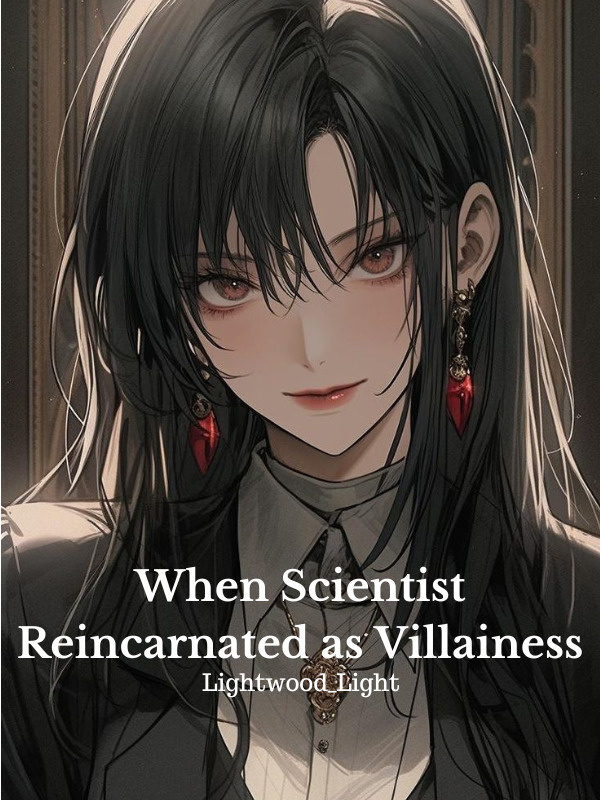 When Scientist Reincarnated As Villainess