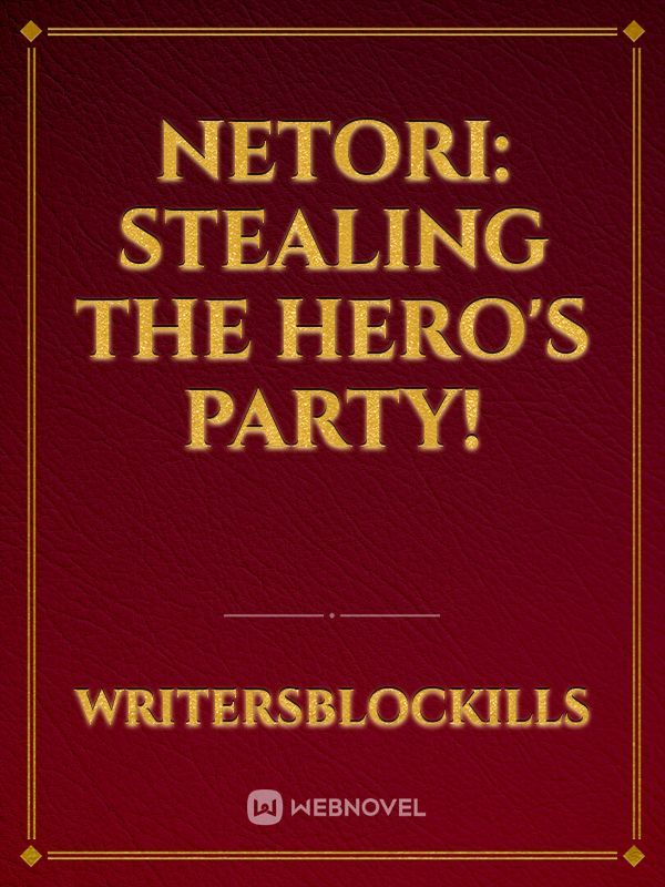 Netori: Stealing The Hero's Party!