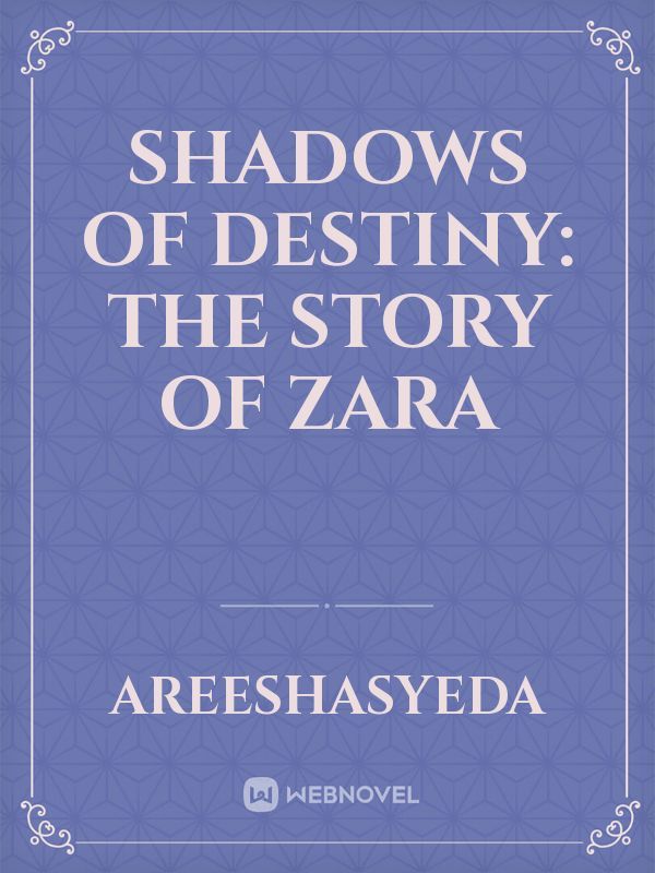 Shadows Of Destiny: The Story Of Zara
