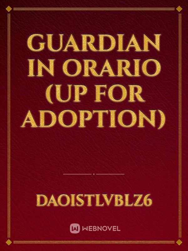 Guardian in Orario (up for adoption)