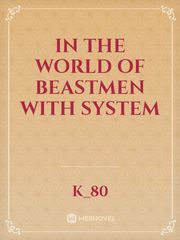 In the world of beastmen with system Book