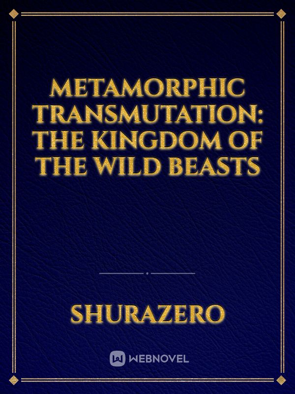 Metamorphic transmutation: The kingdom of the wild beasts Book