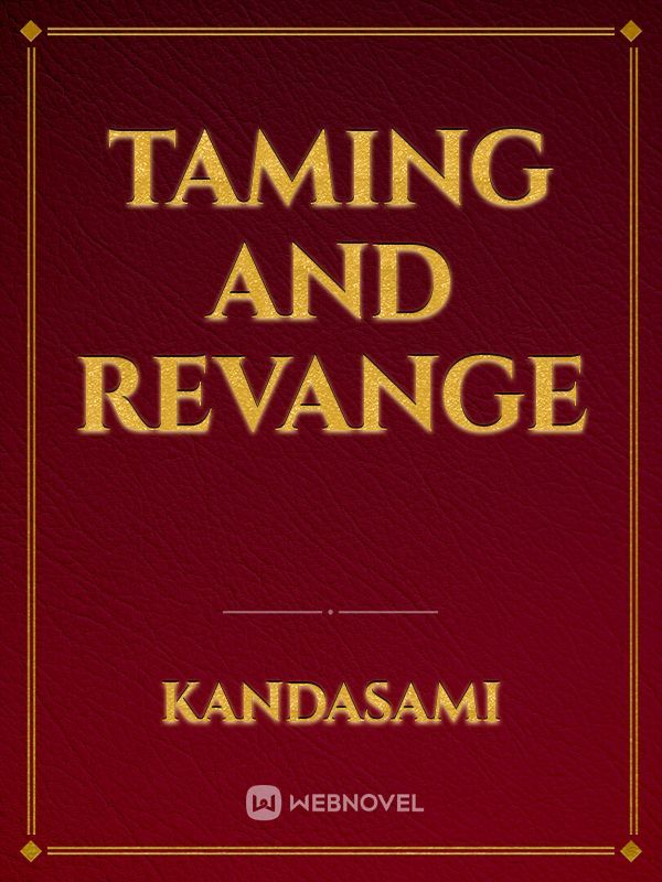 taming and revange