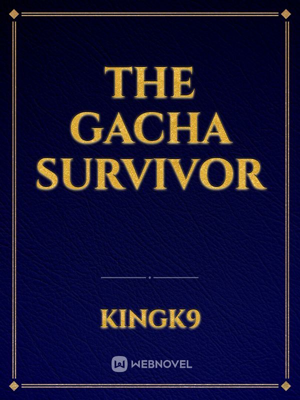 The Gacha Survivor