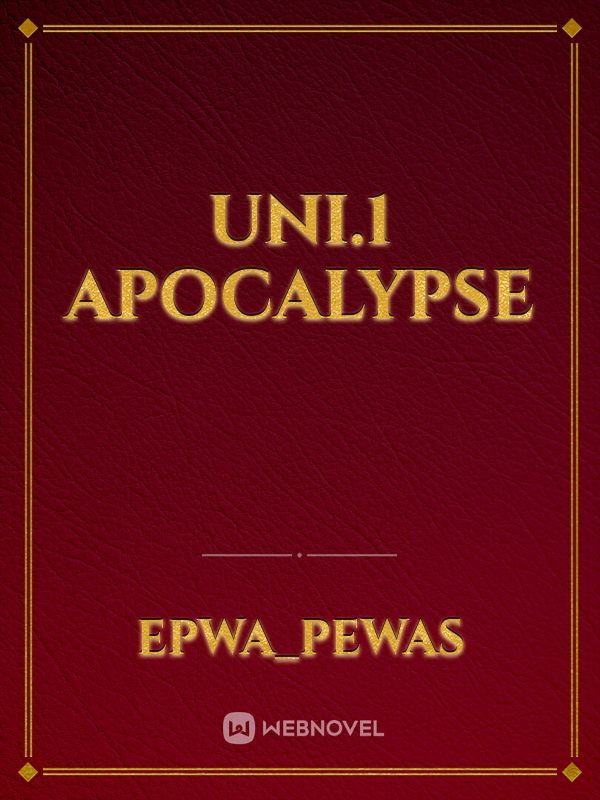 Uni.1 Apocalypse