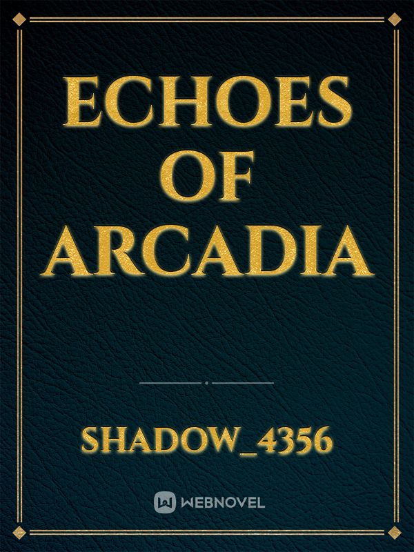 Echoes of arcadia