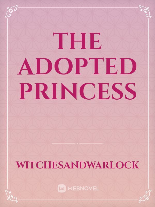 THE ADOPTED PRINCESS