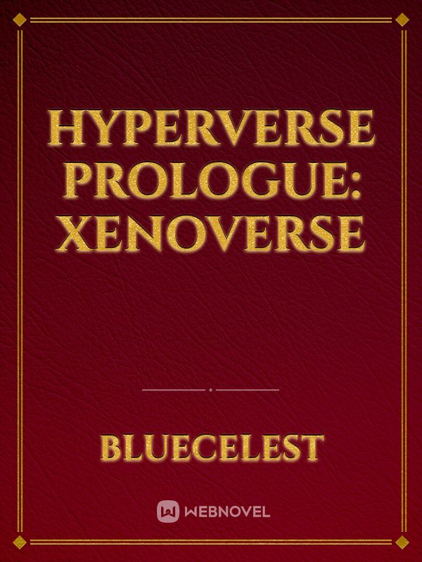 Hyperverse Prologue: Xenoverse