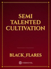 Semi Talented Cultivation Book