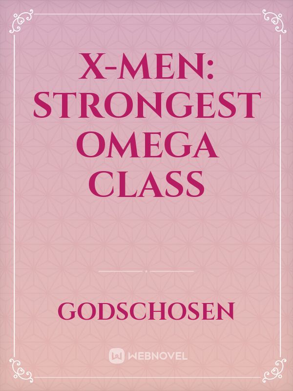 X-Men: Strongest Omega Class
