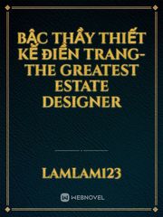 Bậc thầy thiết kế điền trang- The Greatest Estate Designer Book