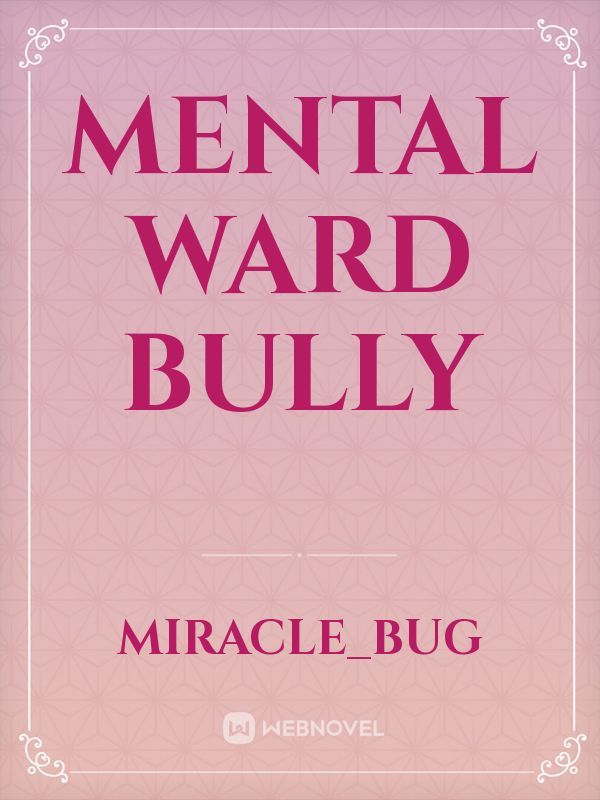 Mental Ward Bully