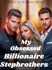 My Obsessed Billionaire Stepbrothers Book