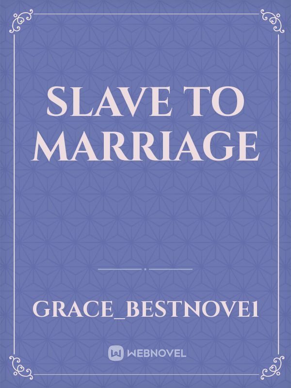 slave to marriage