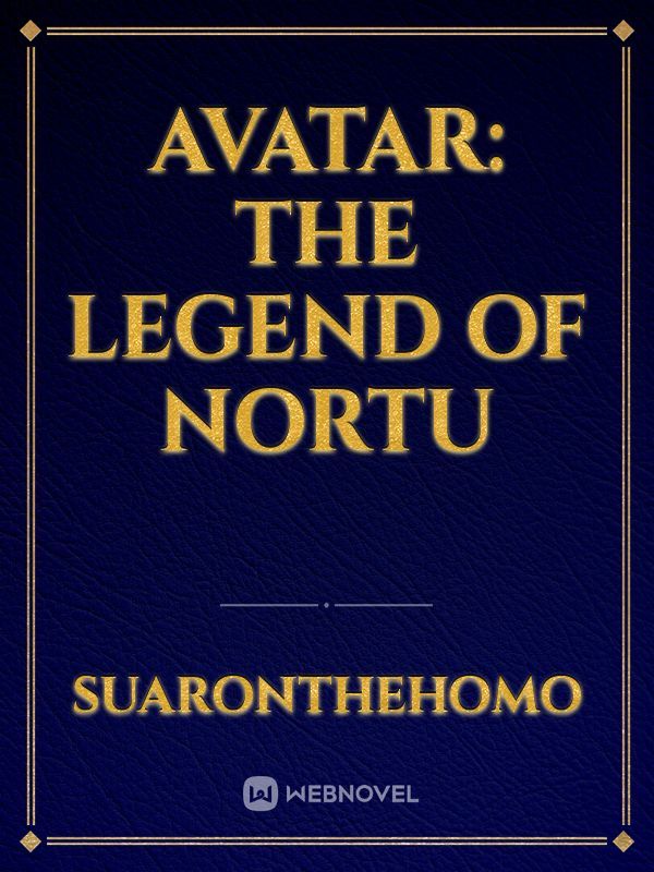 Avatar: The legend of Nortu