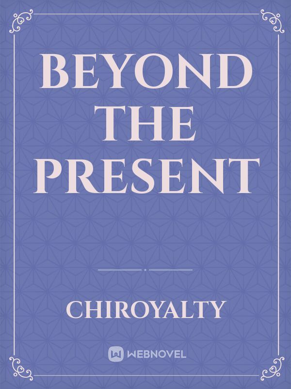 beyond the present Book