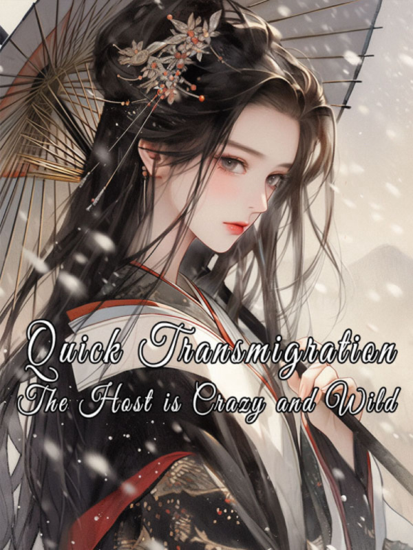 Quick Transmigration: the Host is Crazy and Wild