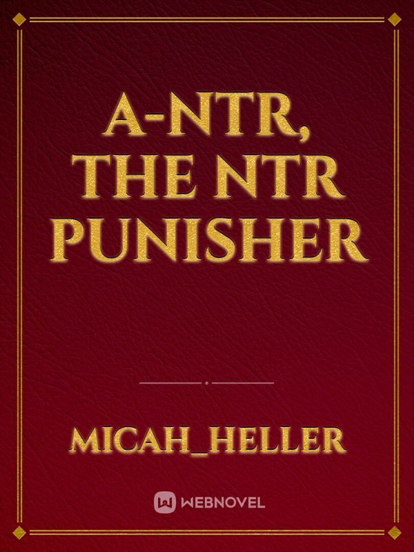 A-ntr, the ntr punisher Book