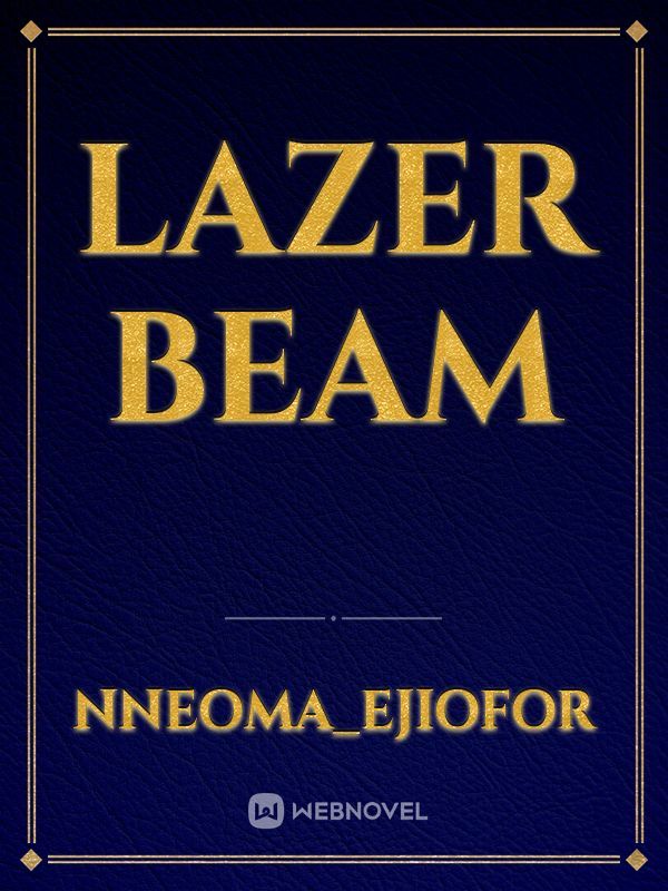 Lazer beam