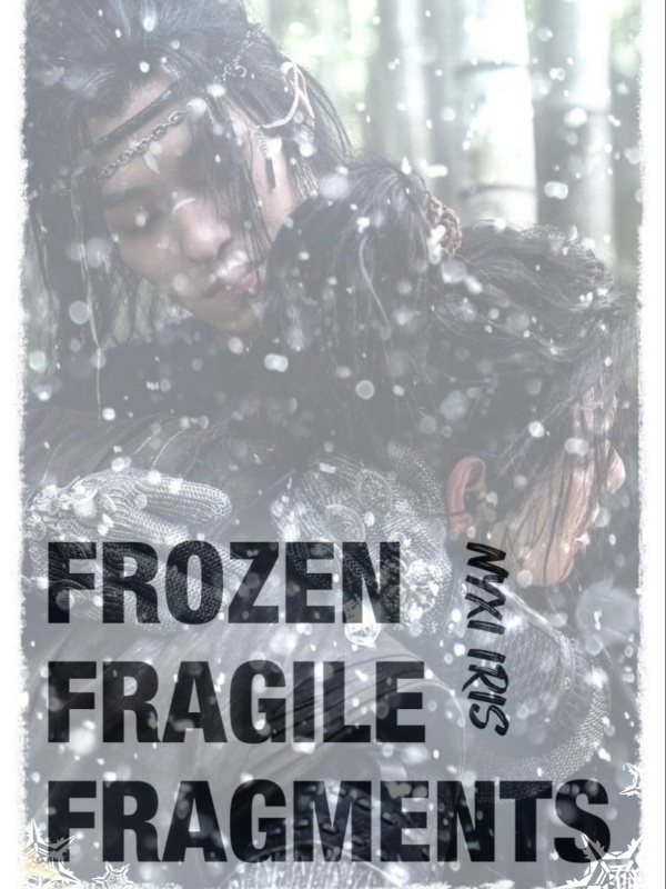 Frozen Fragile Fragments [BL]