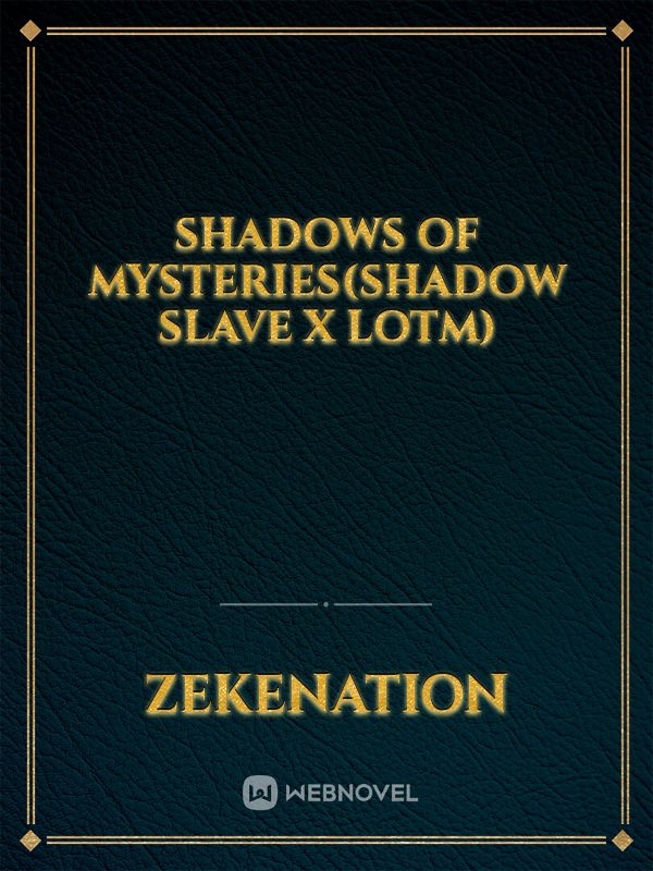 Shadows of Mysteries(Shadow Slave X LOTM) Book