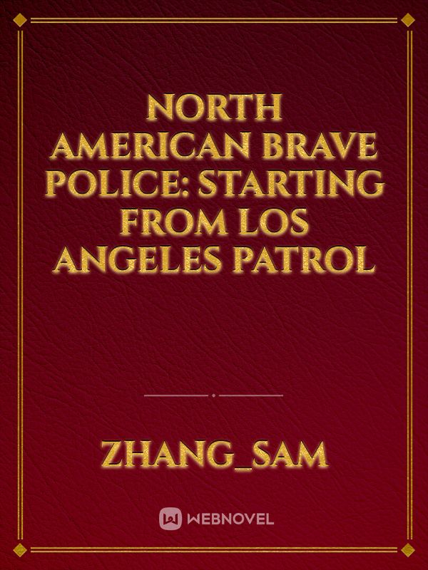 North American Brave Police: Starting from Los Angeles Patrol Book