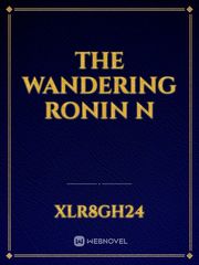 THE WANDERING RONIN N Book