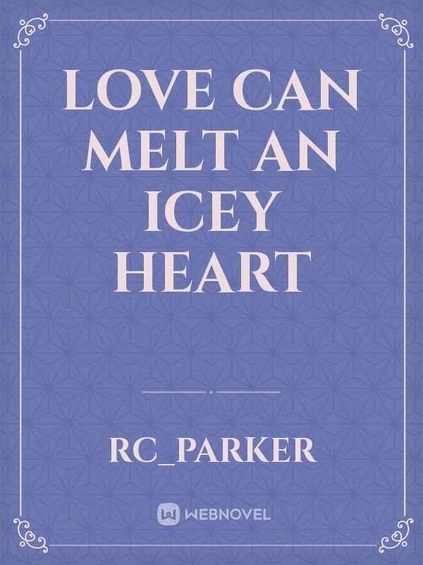 Love Can Melt An Icey Heart