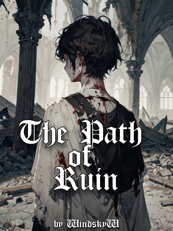 The Path of Ruin