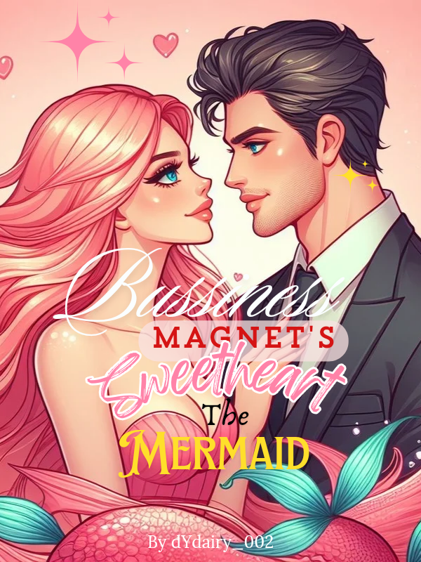 Business Magnet's Sweetheart: The Mermaid