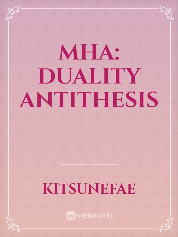 MHA: Duality Antithesis