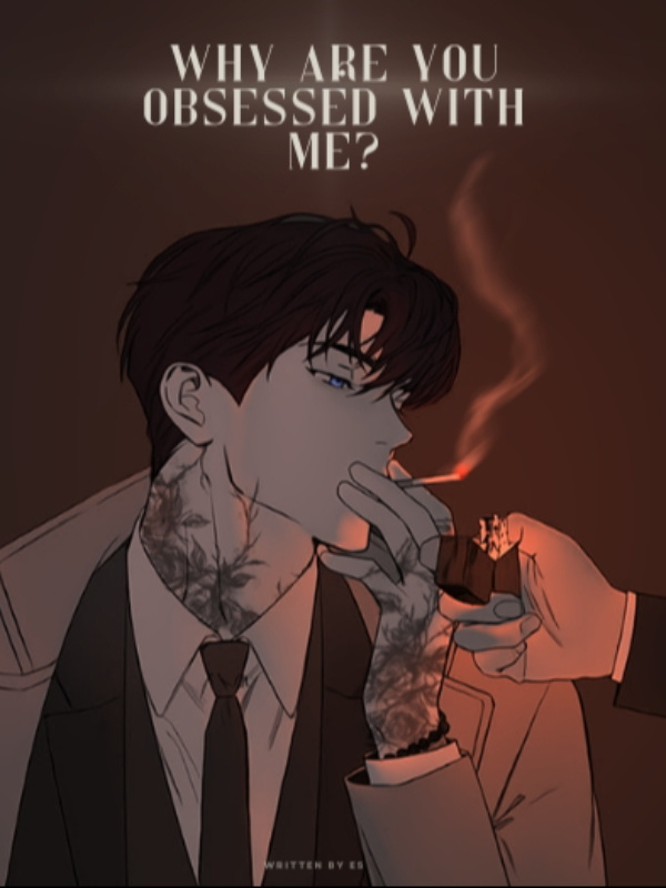 Why Are You Obsessed With Me? | 〖BL〗