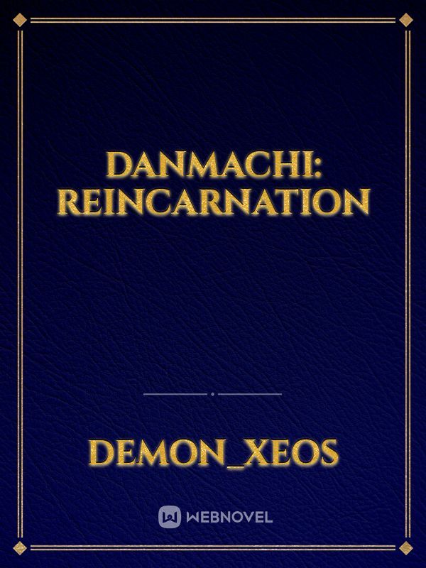 Danmachi: Reincarnation