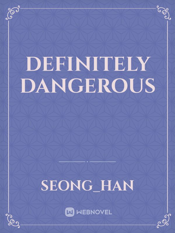 Definitely dangerous Book