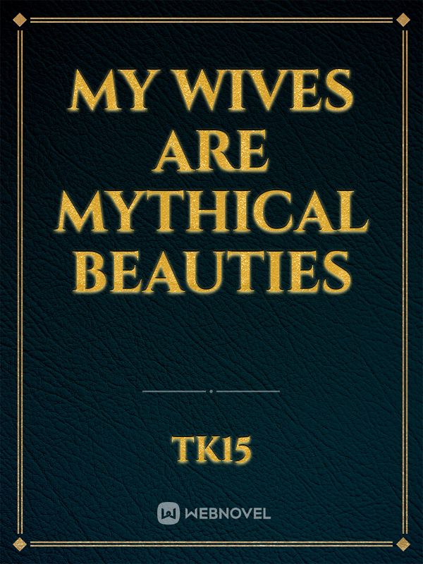 My Wives Are Mythical Beauties Book