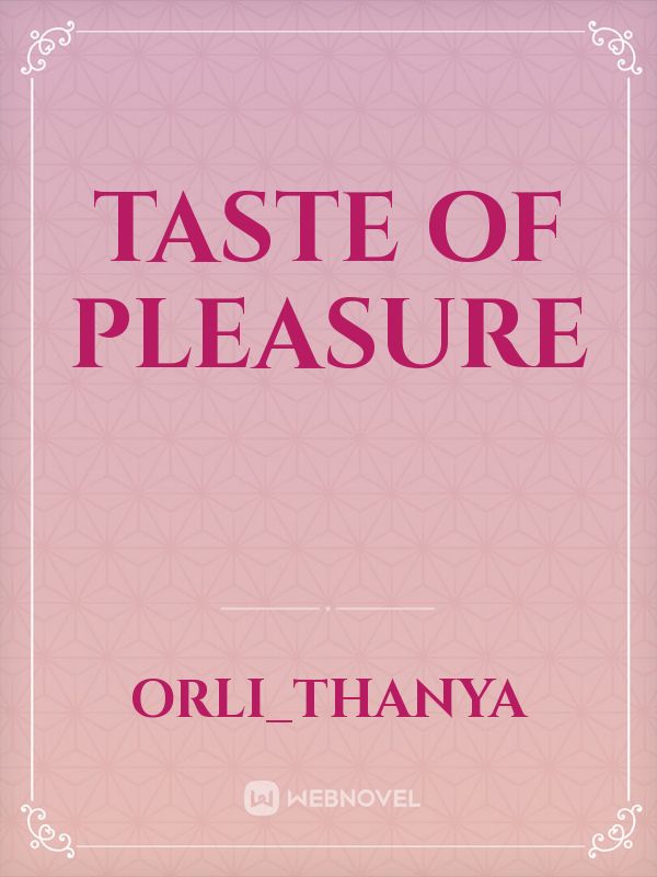 Taste of Pleasure